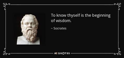 Socrates quote: To know thyself is the beginning of wisdom.