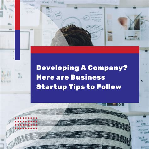 Business Startup Tips to Follow when Developing a Company