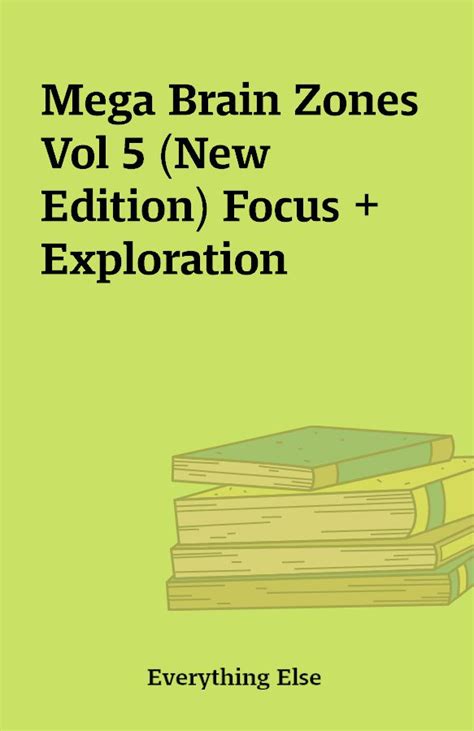 Mega Brain Zones Vol 5 (New Edition) Focus + Exploration ...