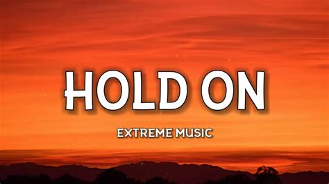 Hold On - Extreme Music