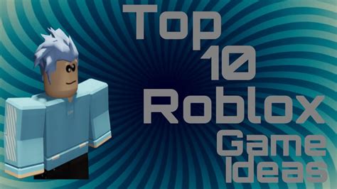 Top 10 roblox game ideas - YouTube