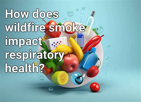 How does wildfire smoke impact respiratory health? – Health.Gov.Capital