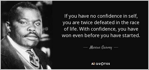 Marcus Garvey quote: If you have no confidence in self, you are twice...