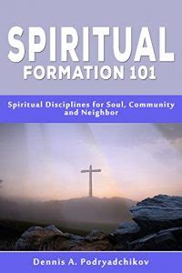 4) Spiritual Formation 101: …for the Soul, Community, and Neighbor ...