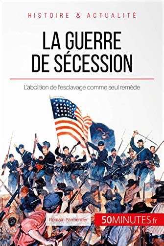 La Guerre de Sécession - Arts et Voyages