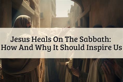 Jesus Heals On The Sabbath: An Empowering Miracle (2024)