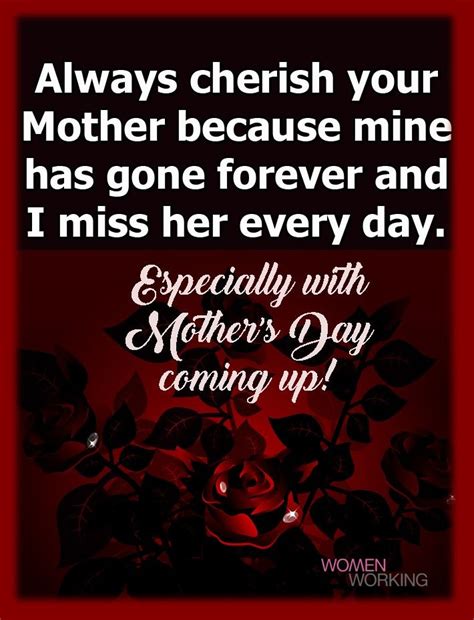 Always Cherish Your Mother Because Mine Has Gone Forever And I Miss Her ...