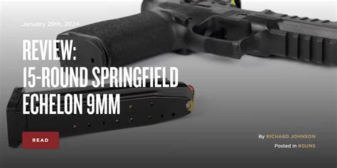 Review: 15-Round Springfield Echelon 9mm | The Armory Life Forum