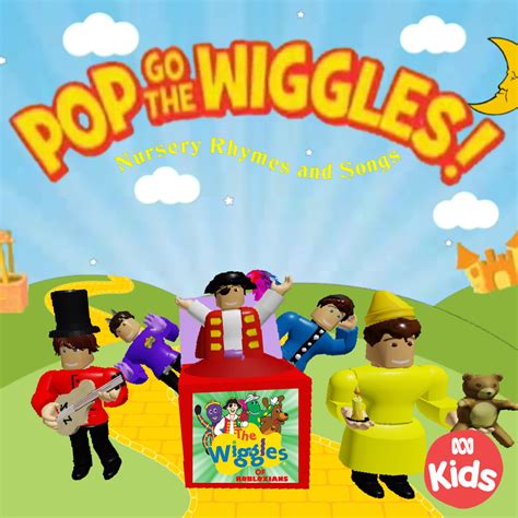 Pop Go the Wiggles | The Wiggles Of Robloxians Wiki | Fandom