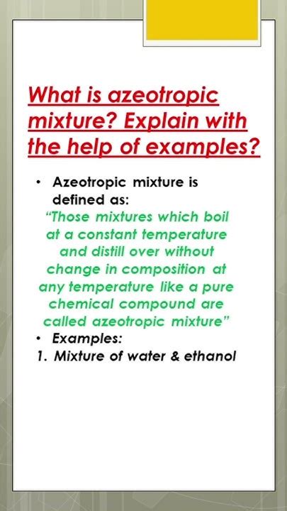 WHAT IS AZEOTROPIC MIXTURE EXPLAIN WITH THE HELP OF EXAMPLES? # ...