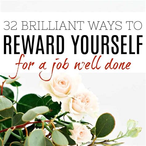 32 Brilliant ways to reward yourself for a job well done | Reward ...