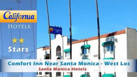 Comfort Inn Near Santa Monica - West Los Angeles, Santa Monica Hotels - California - YouTube