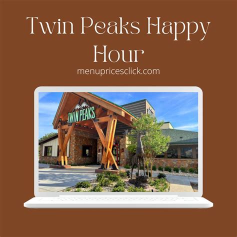 Twin Peaks Happy Hour - Good Times, Great Tastes! 2023