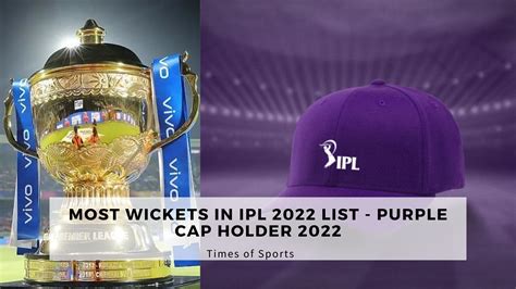 Leading Wicket Takers List - IPL 2022 Purple Cap Holder with Most Wickets