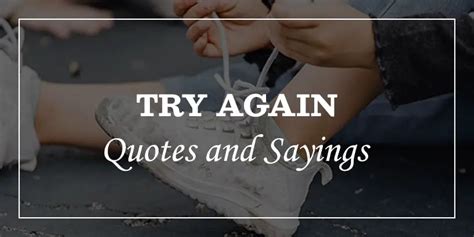 80 Motivational Quotes About Try Again - DP Sayings