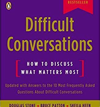 Difficult Conversations Book Summary, by Douglas Stone, Bruce Patton ...