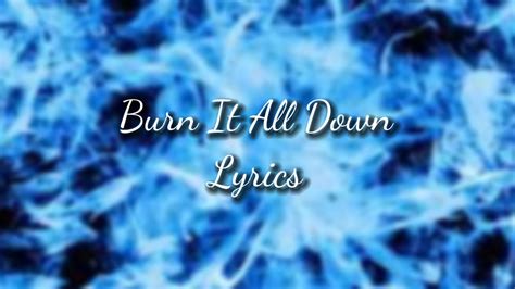 Burn It All Down Lyrics - YouTube