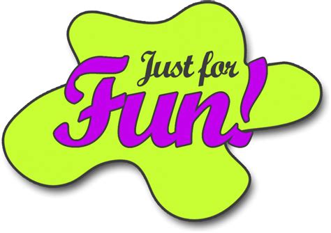 Fun Clipart Having Fun - Just For Fun Transparent - Png Download - Full ...