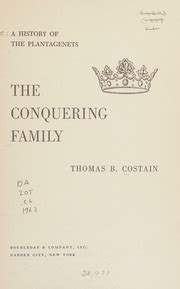 A History of the Plantagenets: The Conquering Family : Thomas B. Costain : Free Download, Borrow ...