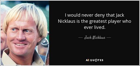 200 QUOTES BY JACK NICKLAUS [PAGE - 10] | A-Z Quotes