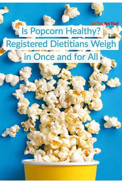 Is Popcorn Healthy? Registered Dietitians Weigh In | Eat This Not That | Healthy popcorn ...