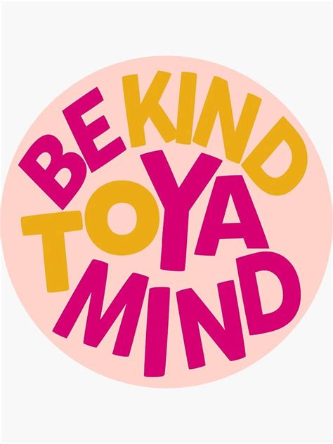 Be Kind To Ya Mind Sticker by emily-dm in 2021 | Happy quotes, Positive words, Bold art