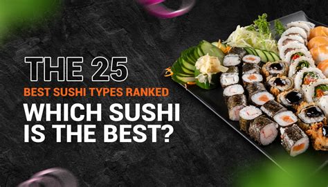 The 25 Best Sushi Types Ranked | Which Sushi is the Best?