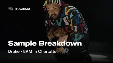 Sample Breakdown: Drake - 8 AM in Charlotte - YouTube