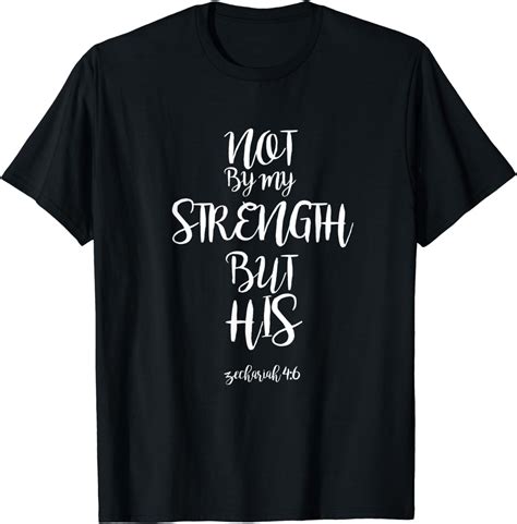 Not By My Strength But His Zechariah 4:6 Bible Verse design T-Shirt - Walmart.com
