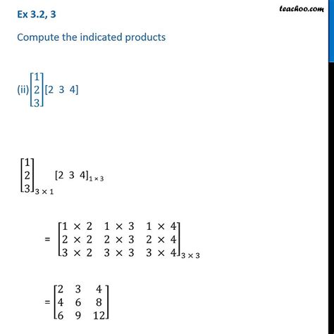 Ex 3.2, 3 (ii) - Compute the product of 3x1 and 1x3 matrix - Teachoo