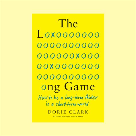 'The Long Game' by Dorie Clark: Being a long-term thinker in a short ...