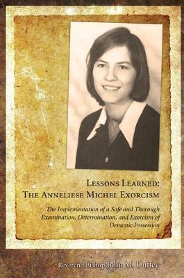 Lessons Learned: The Anneliese Michel Exorcism: The Implementation of a Safe and Thorough ...