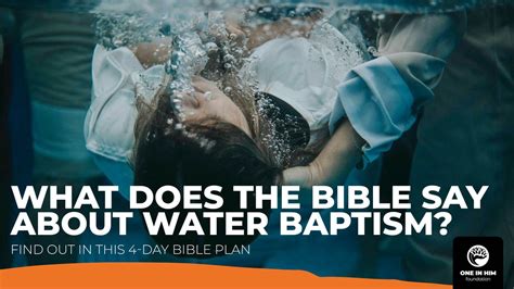 What Does the Bible Say About Water Baptism?