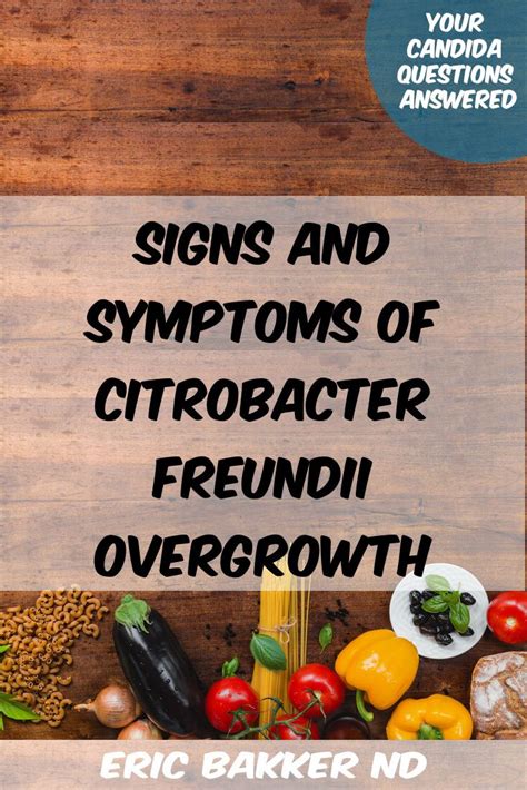 Signs And Symptoms Of Citrobacter Freundii Overgrowth