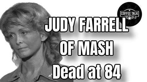 70'S TV SHOW M*A*S*H actress Judy Farrell who starred as Nurse Able DEAD AT 84 - YouTube