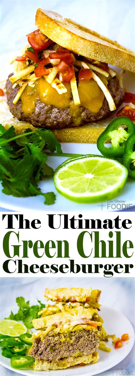 The Ultimate Green Chile Cheeseburger - New Mexican Foodie