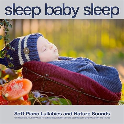 Sleep Baby Sleep: Soft Piano Lullabies and Nature Sounds For Baby Sleep ...