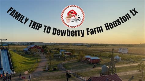 FAMILY TRIP ( Dewberry Farm Houston Texas ) - YouTube