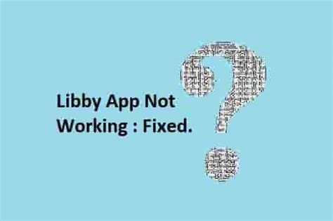 Libby App Not Working: Very Easy Ways to Fix