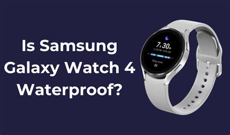 Is Samsung Galaxy Watch 4 Waterproof?