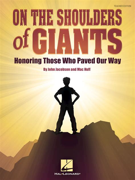 On the Shoulders of Giants - Honoring Those Who Paved Our Way | Hal ...