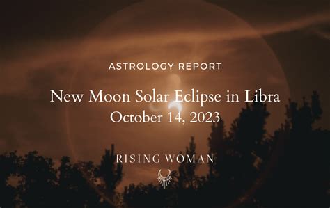 New Moon Solar Eclipse in Libra ~ October 14th, 2023 ~ Theme: Riding ...