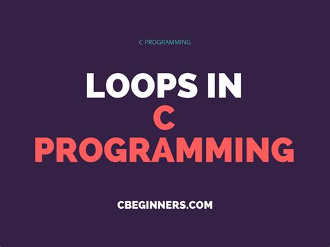 Loops In C - Tutorial With Examples | C Programming