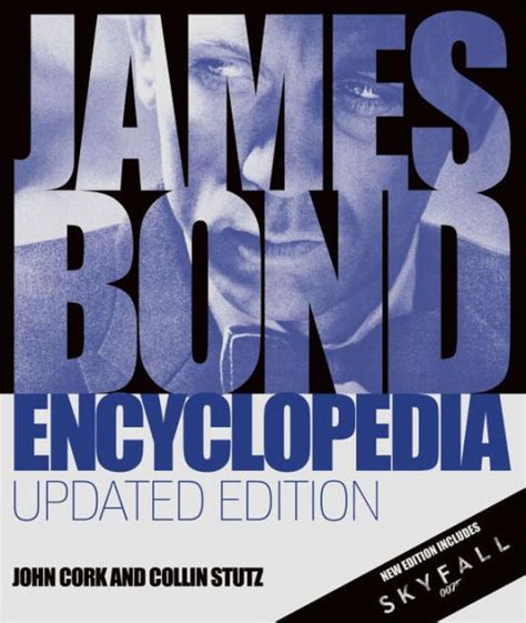 James Bond Encyclopedia: Updated Edition by John Cork, Collin Stutz, Hardcover | Barnes & Noble®