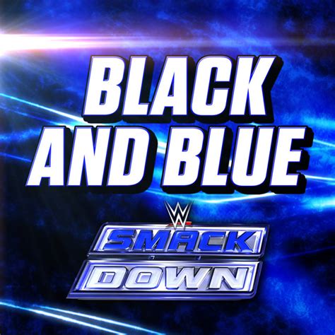 Black and Blue (SmackDown) - Single by WWE | Spotify