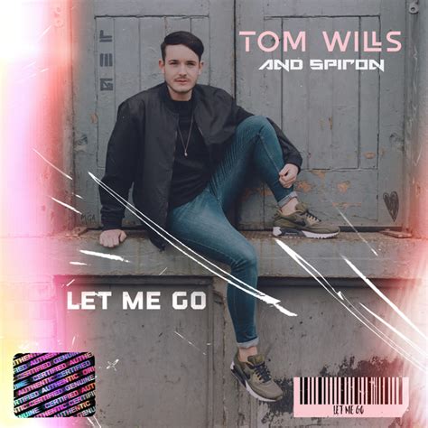 Tom Wills - Let Me Go