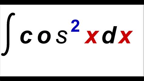 Integral of cosine squared , integral cos^2x - YouTube