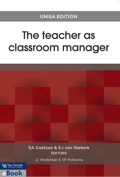 TEACHER AS CLASSROOM MANAGER; THE; UNISA EDITION | Van Schaik