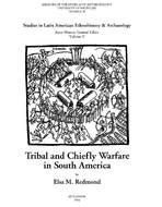 Tribal and Chiefly Warfare in South America