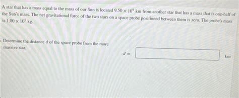 Solved A star that has a mass equal to the mass of our Sun | Chegg.com